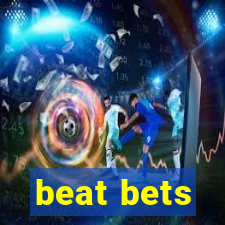 beat bets